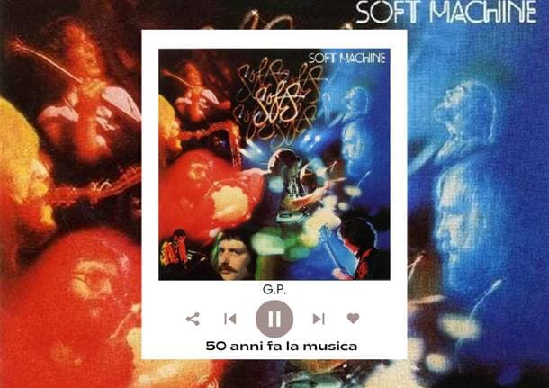 50 anni fa la musica - 330 - Alcuni gruppi cambiavano spesso formazione: il caso limite dei Soft Machine -  - Varese News