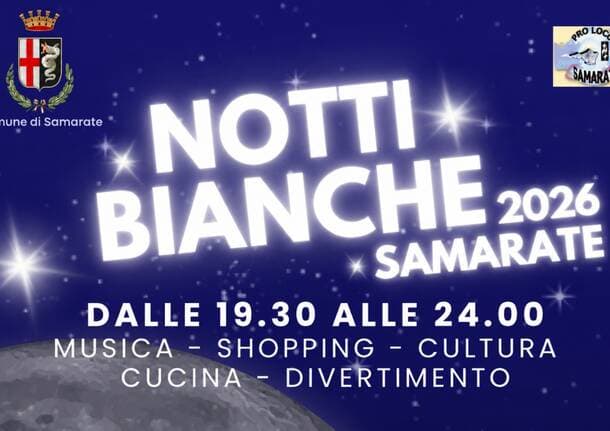 Samarate - Samarate si accende con le Notti Bianche 2026, anche a Verghera, Cascina Elisa e San Macario - Gallarate/Malpensa - Varese News