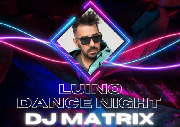 Luino - A Luino arriva la “Dance Night”: in consolle c’è Dj Matrix -  - Varese News